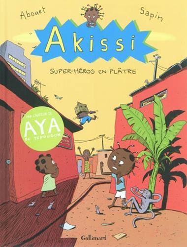 Akissi : Super-héros en plâtre T02